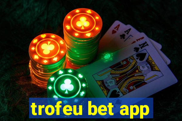 trofeu bet app